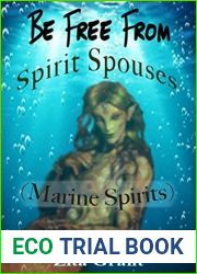 Be Free From Spirit Spouses (Marine Spirits): Book One
