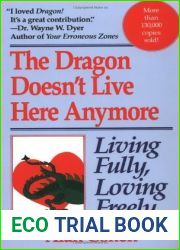 The Dragon Doesn|t Live Here Anymore: Living Fully, Loving Freely