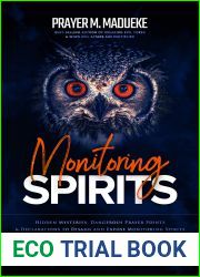 Monitoring Spirits: Hidden Mysteries, Dangerous Prayer Points and Declarations to Disarm and Expose Monitoring Spirits (Satanic and Demonic Spirits, Demonic … Breaking Demonic Curses, Cast Out D