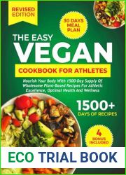 The Easy Vegan Cookbook for Athletes: Nourish Your Body With 1500-Day Supply of Wholesome Plant-Based Recipes For Athletic Excellence, Optimal Health And Wellness