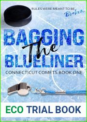 Bagging the Blueliner: A Hockey Romance (Connecticut Comets Hockey Book 1)