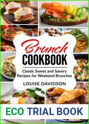 Brunch Cookbook: Classic Sweet and Savory Recipes for Weekend Brunches