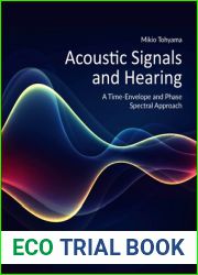 Acoustic Signals and Hearing: A Time-Envelope and Phase Spectral Approach