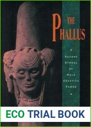 The Phallus: Sacred Symbol of Male Creative Power