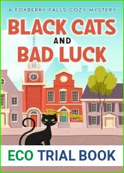 Black Cats and Bad Luck: An Irresistibly Addictive Cozy Mystery (Foxberry Falls Cozy Mysteries)
