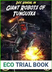 Giant Robots of Tunguska (Doc Vandal Adventures #4)