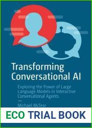 Transforming Conversational AI: Exploring the Power of Large Language Models in Interactive Conversational Agents