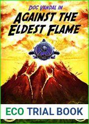 Against the Eldest Flame (Doc Vandal Adventures, #1)
