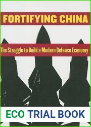 Fortifying China: The Struggle to Build a Modern Defense Economy