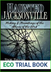 Haunted Jacksonville: History and Hauntings of the and quot;Athens of the West and quot;