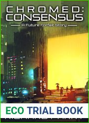 Chromed: Consensus (Future Forfeit City, #1)