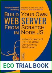 Build Your Own Web Server From Scratch in Node.JS: Learn network programming, HTTP, and WebSocket by coding a Web Server (Build Your Own X From Scratch)