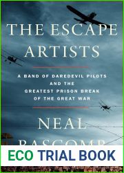 The Escape Artists: A Band of Daredevil Pilots and the Greatest Prison Break of the Great War