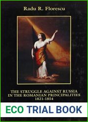 Struggle Against Russia in the Romanian Principality by Radu R. Florescu (1997-12-01)