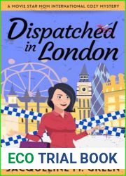 Dispatched in London: A Movie Star Mom International Cozy Mystery, Book 1