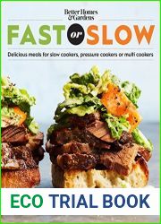 Better Homes and Gardens Fast or Slow: Delicious Meals for Slow Cookers, Pressure Cookers, or Multi Cookers (Better Homes and Gardens Cooking)