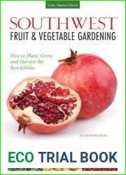 Southwest Fruit and Vegetable Gardening: Plant, Grow, and Harvest the Best Edibles - Arizona, Nevada and New Mexico (Fruit and Vegetable Gardening Guides)