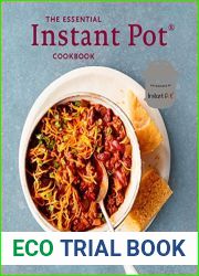 The Essential Instant Pot Cookbook: Fresh and Foolproof Recipes for Your Electric Pressure Cooker
