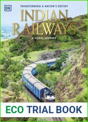 Indian Railways - A Visual Journey: Transforming a Nation|s Destiny