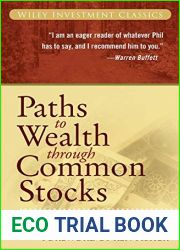 Paths to Wealth Through Common Stocks by Philip A. Fisher, John Wiley and Sons