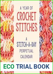 A Year of Crochet Stitches: A Stitch-a-Day Perpetual Calendar
