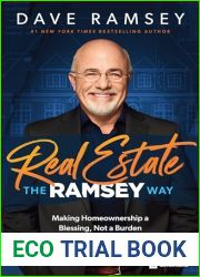 Real Estate: The Ramsey Way: Making Home Ownership a Blessing, Not a Burden
