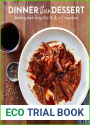 Dinner Then Dessert: Satisfying Meals Using Only 3, 5, or 7 Ingredients
