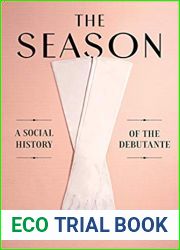 The Season: A Social History of the Debutante