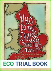 Who Do the English Think They Are?: From the Anglo-Saxons to Brexit