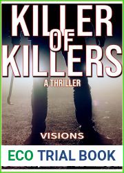 Killer of Killers 1: Visions : A Vigilante Justice Thriller