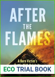 After the Flames: A Burn Victim|s Battle With Celebrity