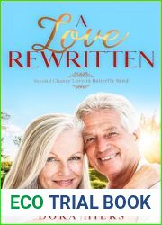 A Love Rewritten: A Sweet Small-Town Later in Life Christian Romance (Second Chance Love in Butterfly Bend Book 3)