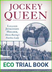 Jockey Queen: Lillian Jenkinson Holder, Horse Racing|s Fearless Lady