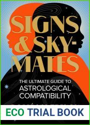 Signs and Skymates: The Ultimate Guide to Astrological Compatibility