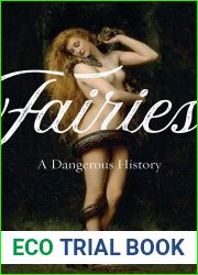 Fairies: A Dangerous History