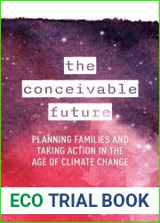 The Conceivable Future: Planning Families and Taking Action in the Age of Climate Change