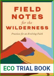 Field Notes for the Wilderness: Practices for an Evolving Faith
