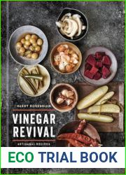 Vinegar Revival Cookbook: Artisanal Recipes for Brightening Dishes and Drinks with Homemade Vinegars
