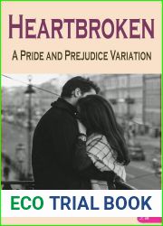 Heartbroken: A Pride and Prejudice Variation (The and quot;What If? and quot; Modern Darcy and Elizabeth Series)