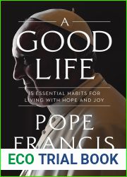 A Good Life: 15 Essential Habits for Living with Hope and Joy