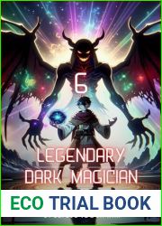 Legendary Dark Magician: A Isekai Progression Fantasy Novel (VOL.6)