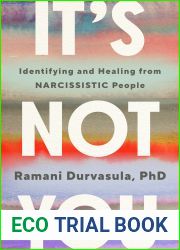 It|s Not You: Identifying and Healing from Narcissistic People