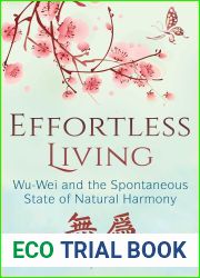 Effortless Living: Wu-Wei and the Spontaneous State of Natural Harmony