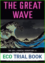 The Great Wave: The Era of Radical Disruption and the Rise of the Outsider