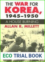 The War for Korea, 1945-1950: A House Burning (Modern War Studies)