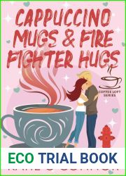 Cappuccino Mugs and Fire Fighter Hugs (The Coffee Loft)