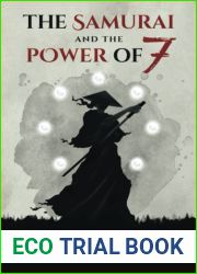 The Samurai and the Power of 7: Become the Highest Version of Yourself - Live Your Supreme Destiny