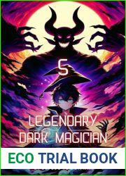 Legendary Dark Magician: A Isekai Progression Fantasy Novel (VOL.5)