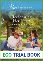 Recapturing Her Heart: An Uplifting Inspirational Romance (Sage Creek, 2)