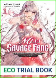 Miss Savage Fang, Vol. 1: The Strongest Mercenary in History Is Reincarnated as an Unstoppable Noblewoman